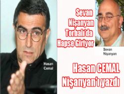 Sevan Nianyan hapse giriyor. Hasan Cemal Nianyan yazd
