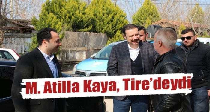 Mahmut Atilla Kaya, Seim almalar kapsamnda Tireye geldi.