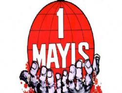 1 MAYIS  BAYRAMI KUTLU OLSUN