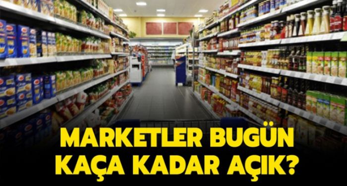 Marketler Bgn Kaa Kadar Ak ?