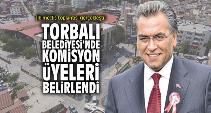 Torbal Belediyesi'nde komisyon yeleri belirlendi.